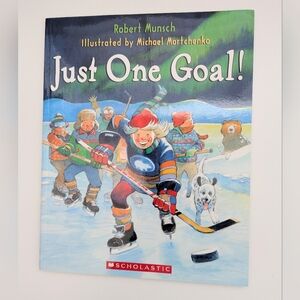 "Just One Goal!" Paperback Hockey Book/Story By Robert Munsch